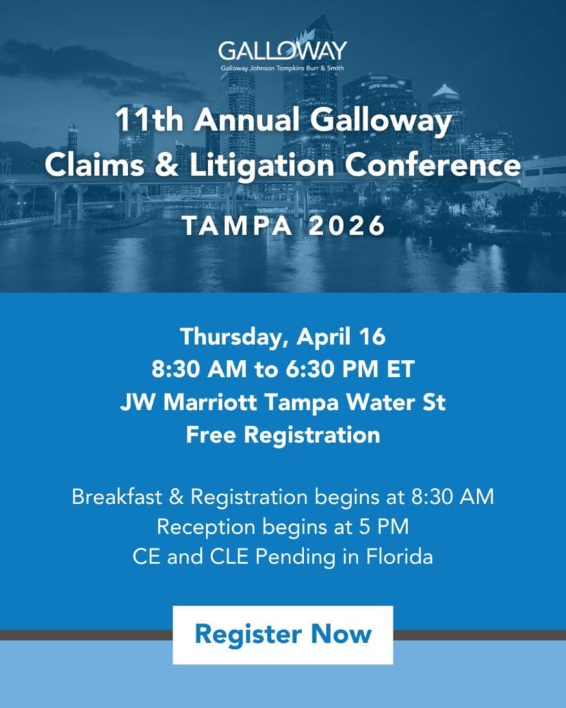 Galloway Johnson Tompkins Burr & Smith Claims & Litigation Conference, Tampa 2026